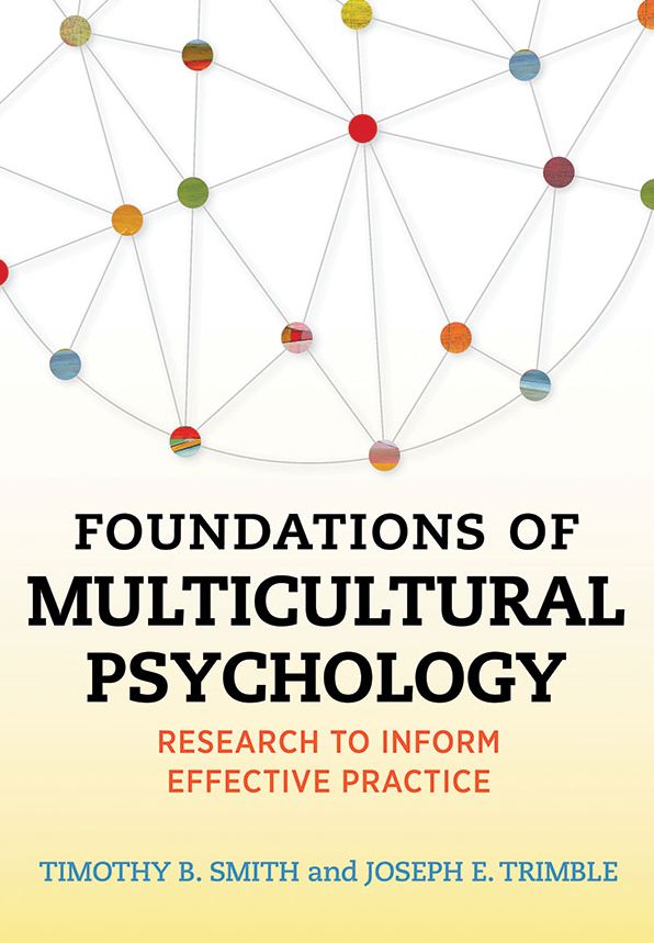 Foundations of Multicultural Psychology: Research to Inform Effective Practice