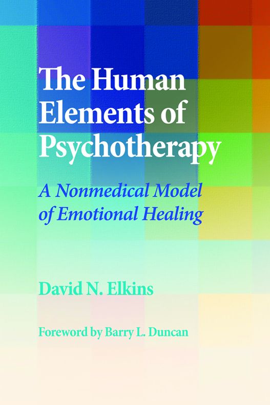 The Human Elements of Psychotherapy: A Nonmedical Model of Emotional Healing