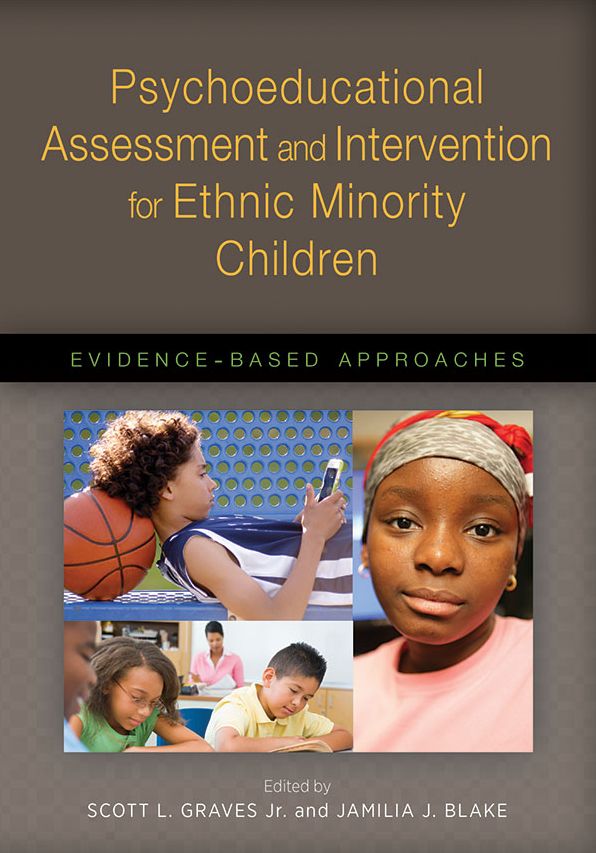 Psychoeducational Assessment and Intervention for Ethnic Minority Children: Evidence-Based Approaches