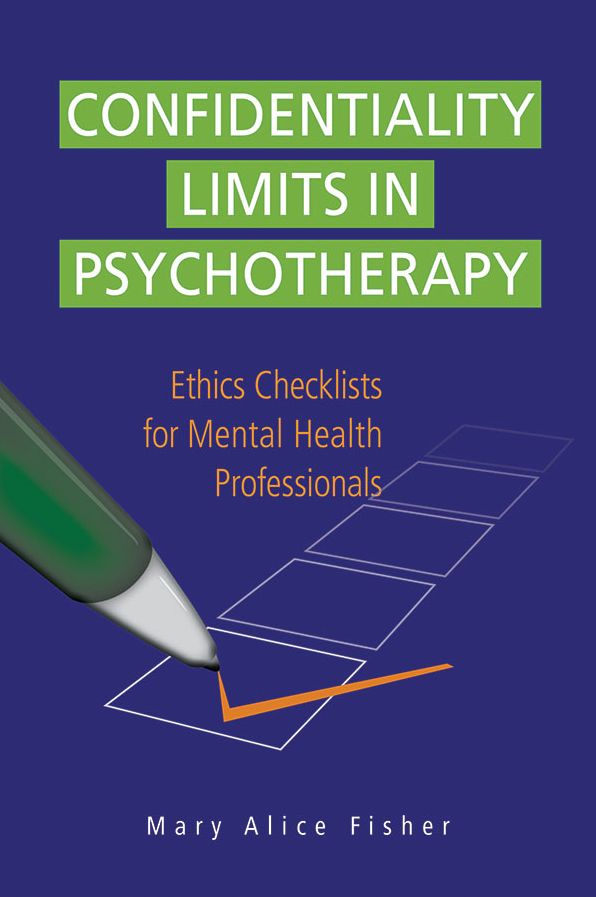 Confidentiality Limits in Psychotherapy: Ethics Checklists for Mental Health Professionals