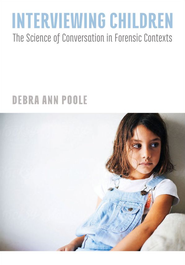 Interviewing Children: The Science Of Conversation In Forensic...