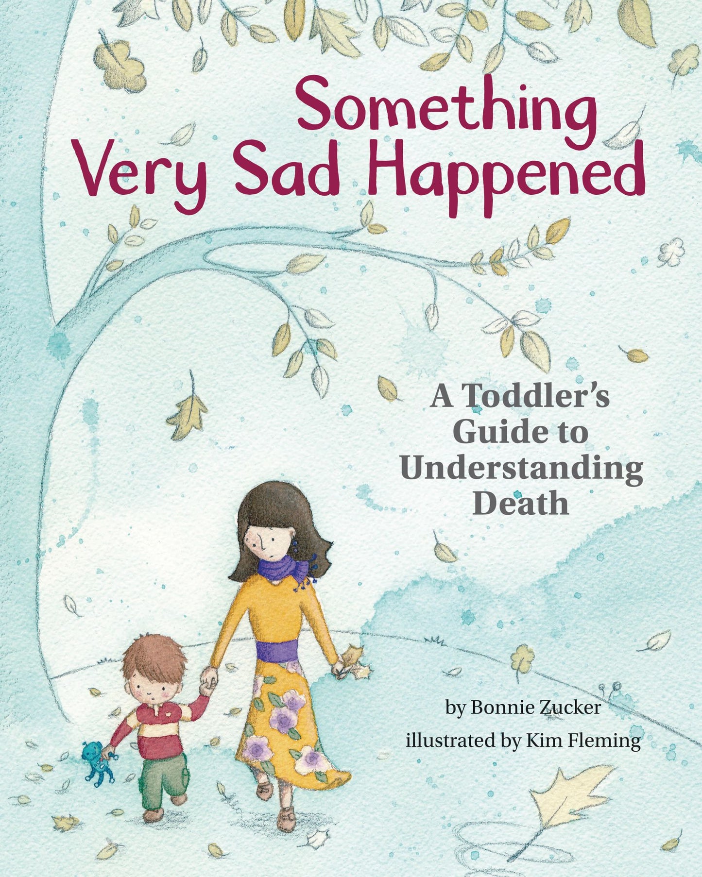 Something Very Sad Happened : A Toddler's Guide to Understanding Death