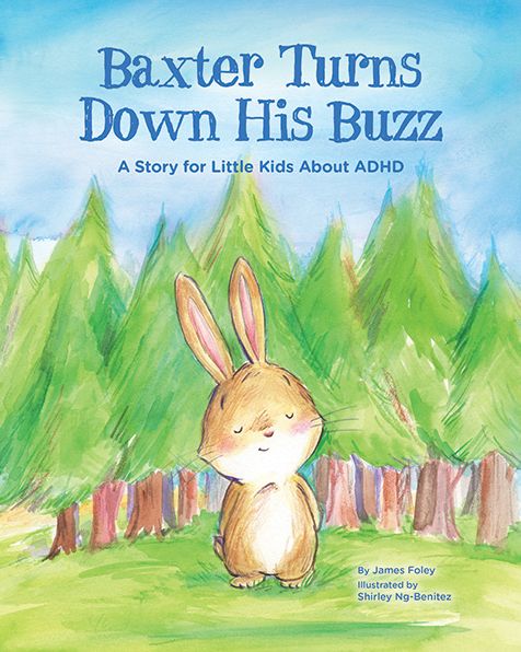 Baxter Turns Down His Buzz: A Story for Little Kids about ADHD