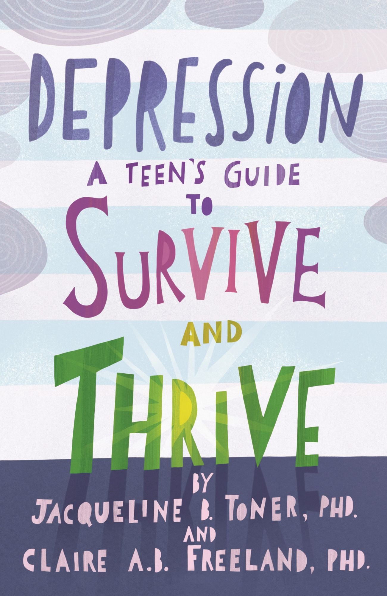 Depression : A Teen's Guide to Survive and Thrive