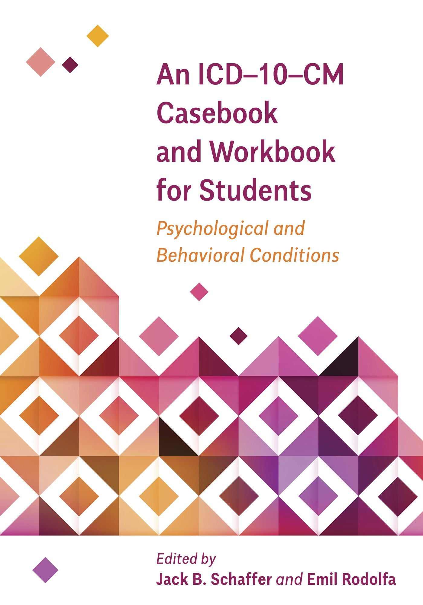 An ICD-10-CM Casebook and Workbook for Students: Psychological and Behavioral Conditions