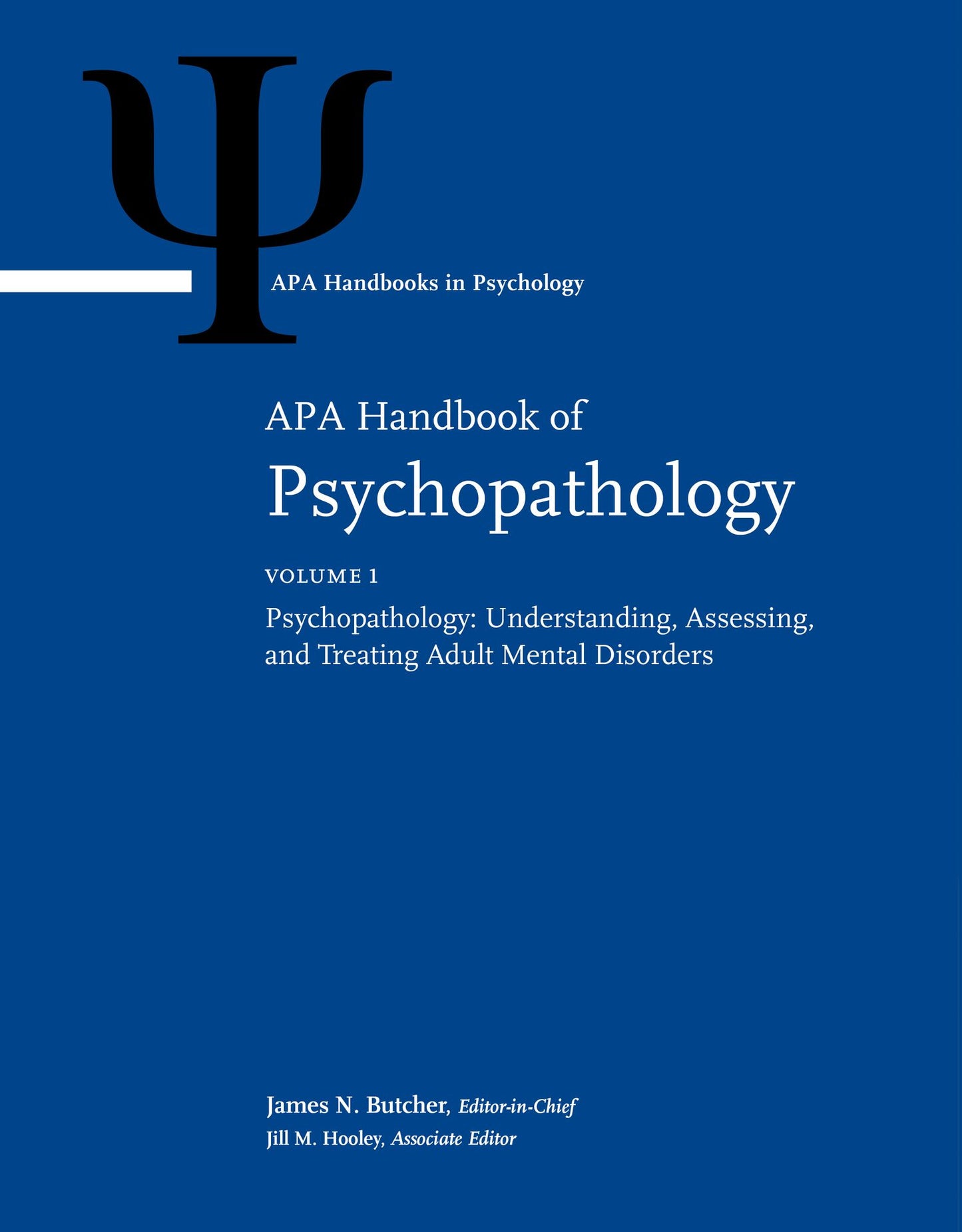 APA Handbook of Psychopathology: Volume 1: Psychopathology: Understanding, Assessing, and Treating Adult Mental Disorders, Volume 2: Child and Adolescent Psychopathology