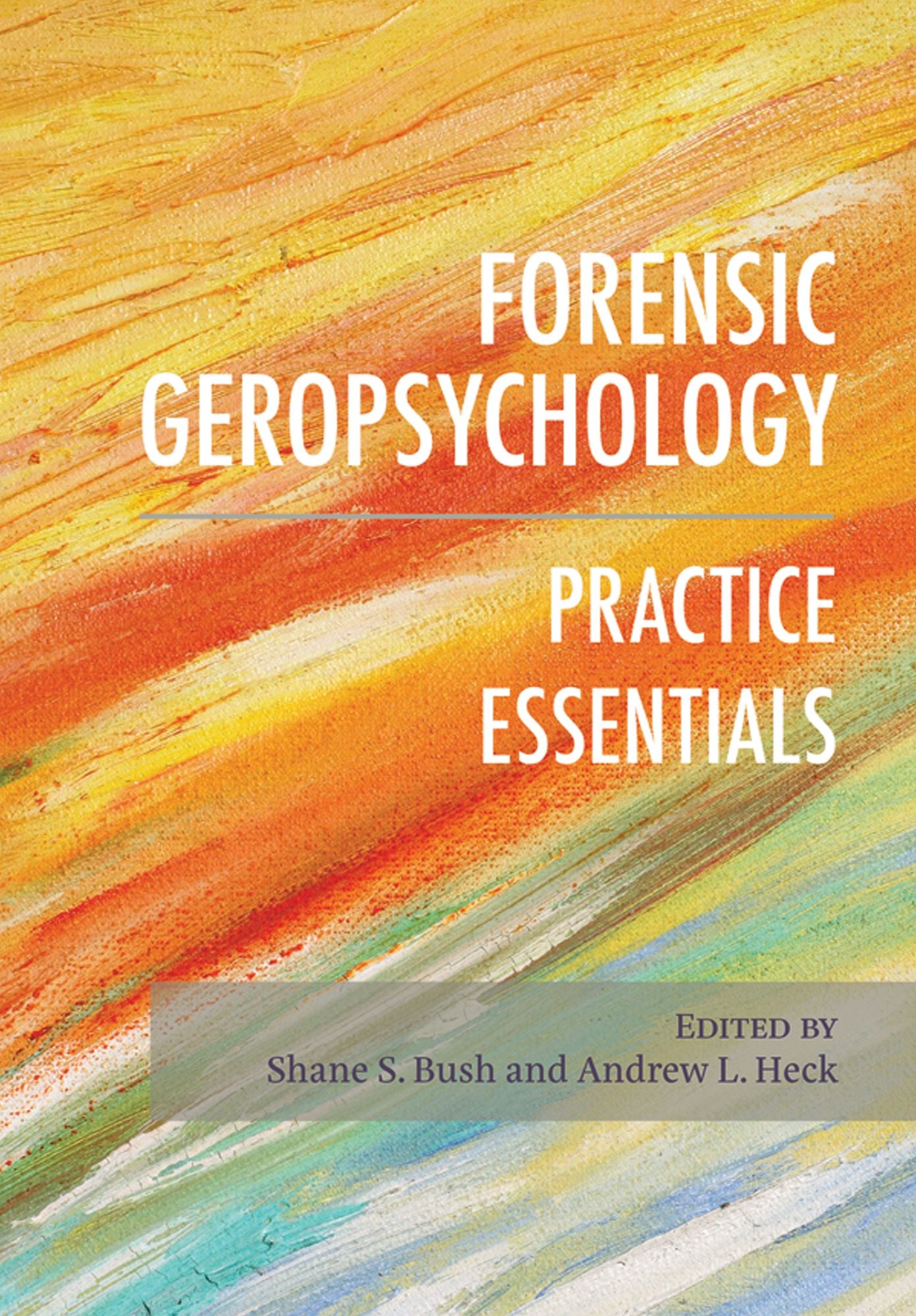 Forensic Geropsychology: Practice Essentials