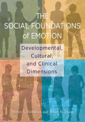 The Social Foundations of Emotion: Developmental, Cultural, and Clinical Dimensions