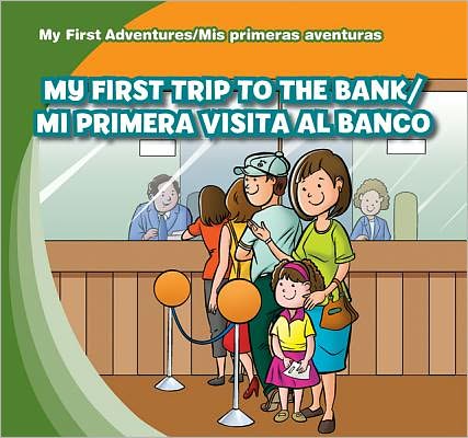My First Trip to the Bank / Mi primera visita al banco