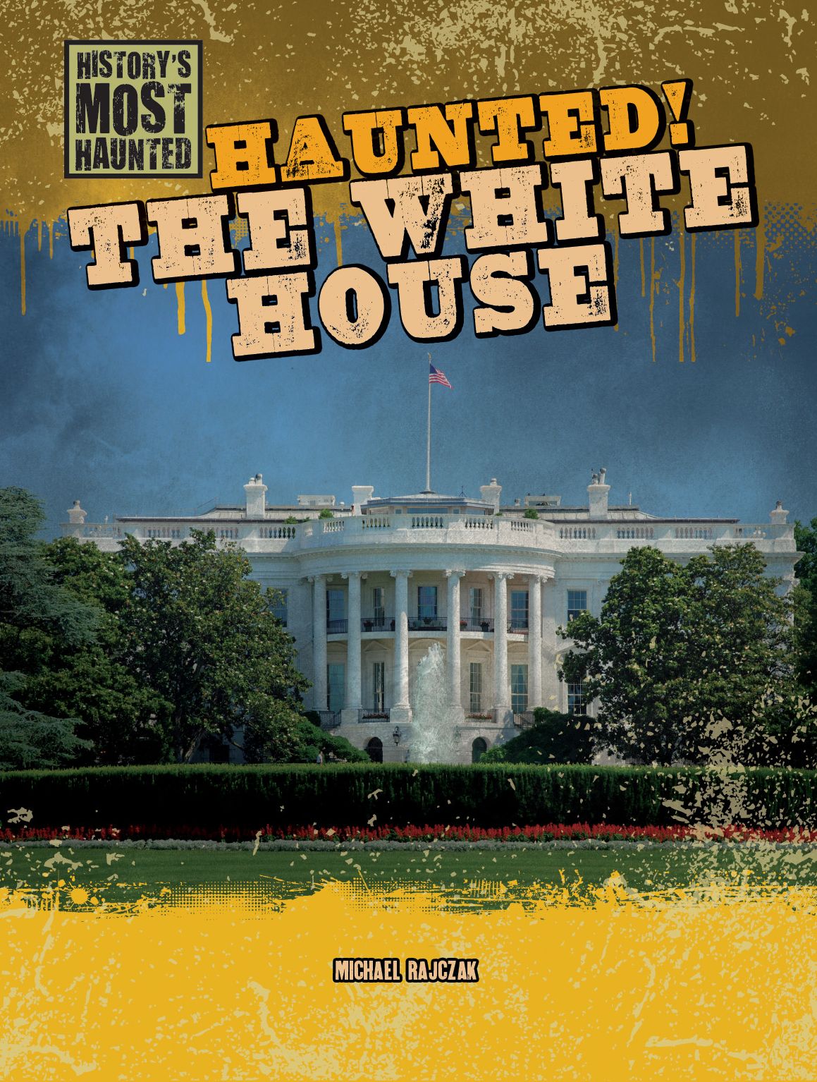 Haunted! the White House