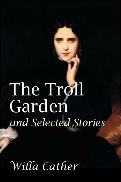 The Troll Garden and Selected Stories