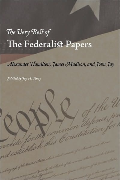 The Very Best of the Federalist Papers