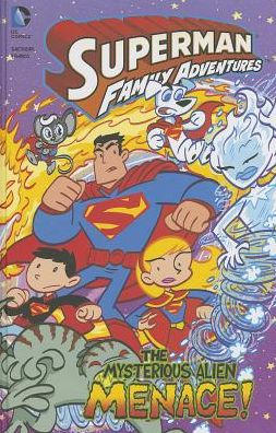 Superman Family Adventures : The Mysterious Alien Menace!