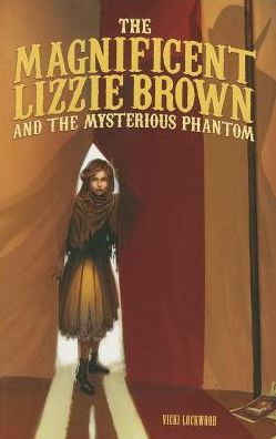 The Magnificent Lizzie Brown and the Mysterious Phantom