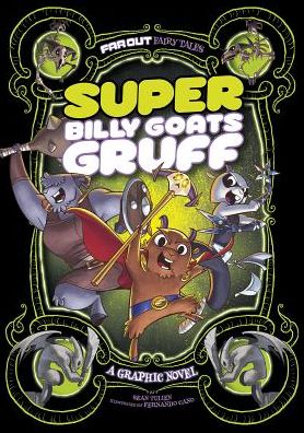 Super Billy Goats Gruff : A Graphic Novel