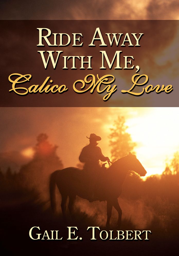 Ride Away With Me, Calico My Love