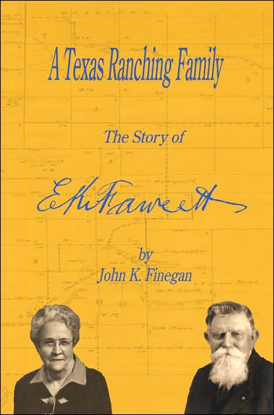 A Texas Ranching Family: The Story of E. K. Fawcett