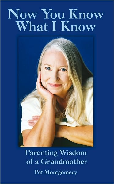 Now You Know What I Know: Parenting Wisdom of a Grandmother
