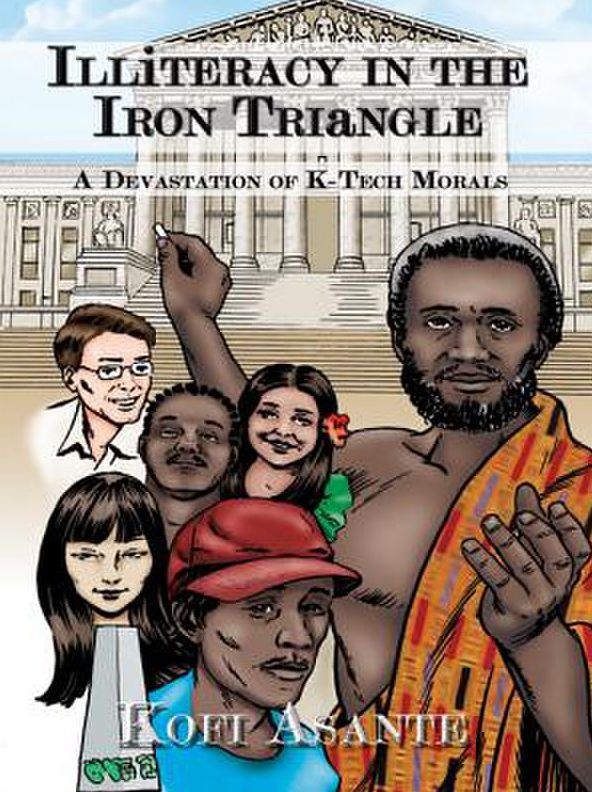 Illiteracy in the Iron Triangle: A Devastation of K-Tech Morals