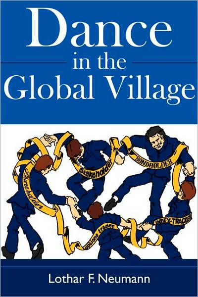 Dance in the Global Village: Cosmopolitans' dance in the global village: Shareholders, Stakeholders, Index-Trackers, Bondholders, Options Traders