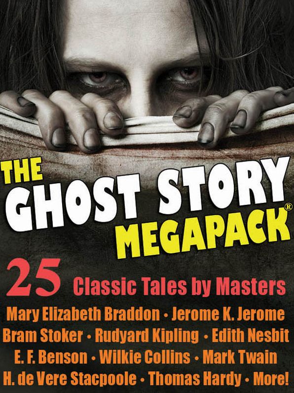 The Ghost Story Megapack: 25 Classic Tales by Masters