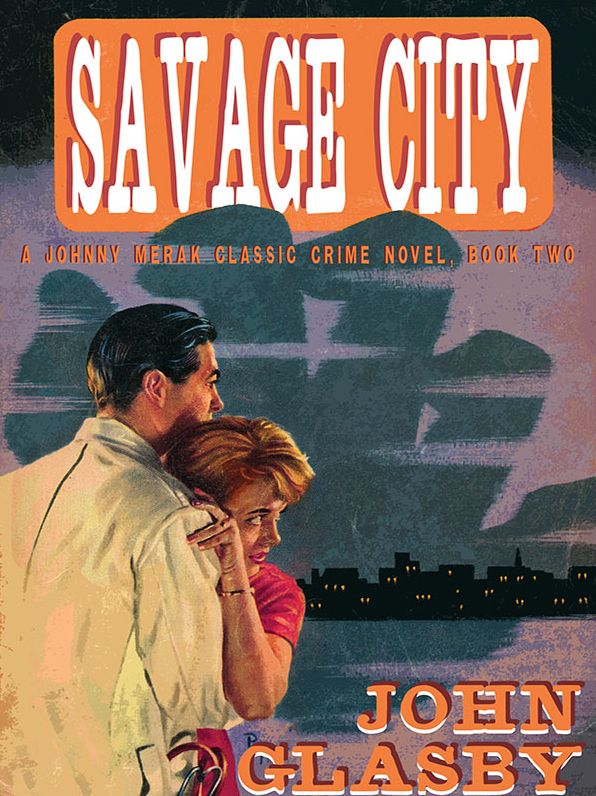 Savage City: A Johnny Merak Classic Crime Novel