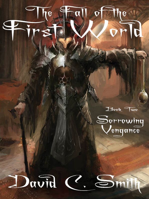 Sorrowing Vengeance: The Fall of the First World, Book Two