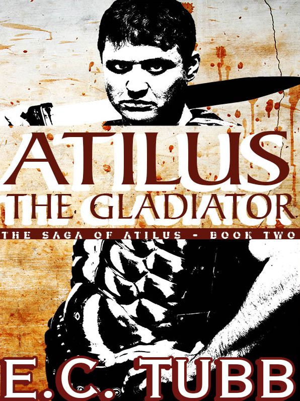 Atilus the Gladiator: The Atilus Saga, Book Two