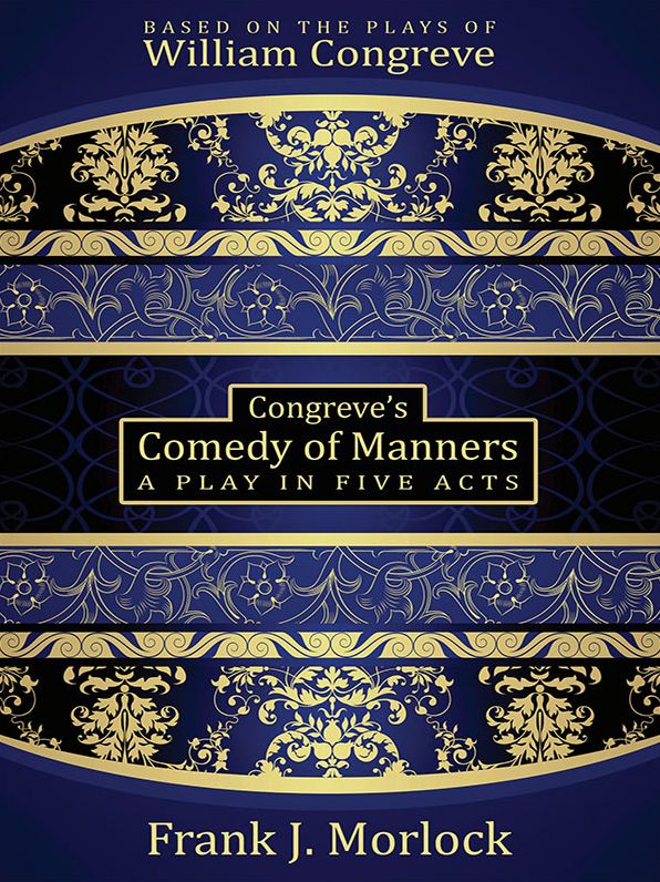 Congreve's Comedy of Manners: A Play in Five Acts
