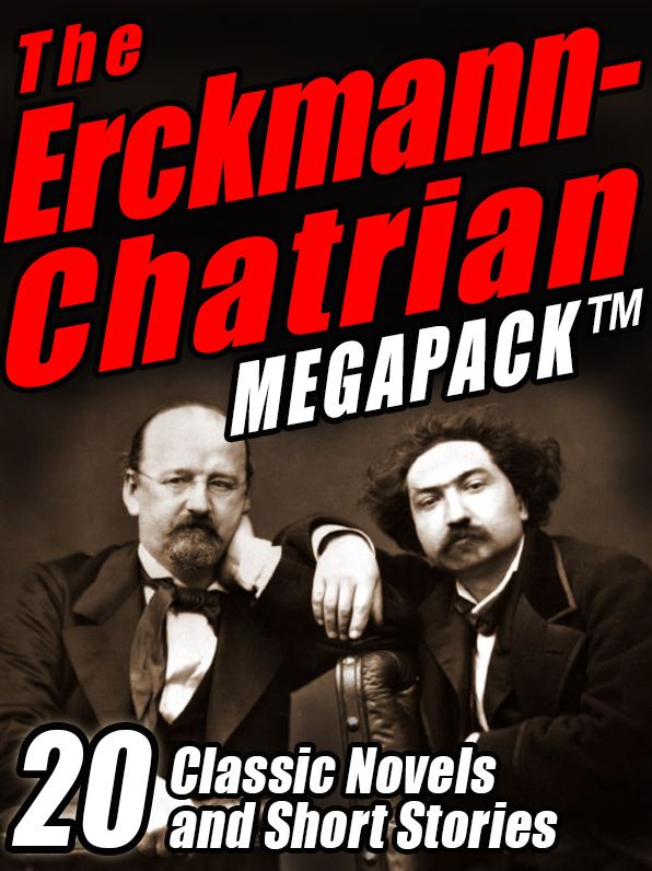 The Erckmann-Chatrian Megapack: 20 Classic Novels and Short Stories