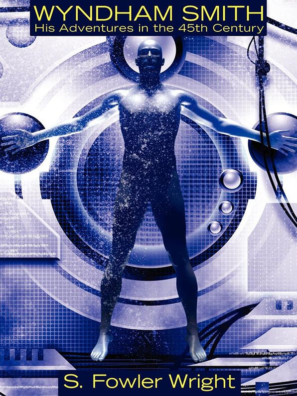 Wyndham Smith: His Adventures in the 45th Century: A Science Fiction Novel