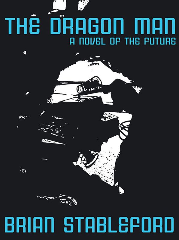 The Dragon Man: A Novel of the Future