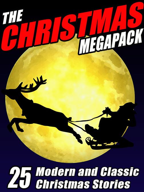 The Christmas Megapack: 25 Modern and Classic YuletideStories