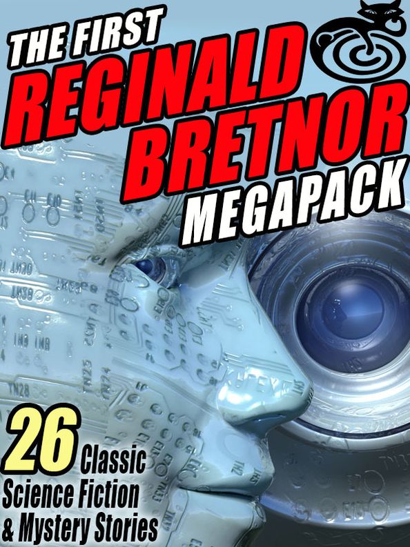The First Reginald Bretnor Megapack: 26 Classic Science Fiction & Mystery Stories