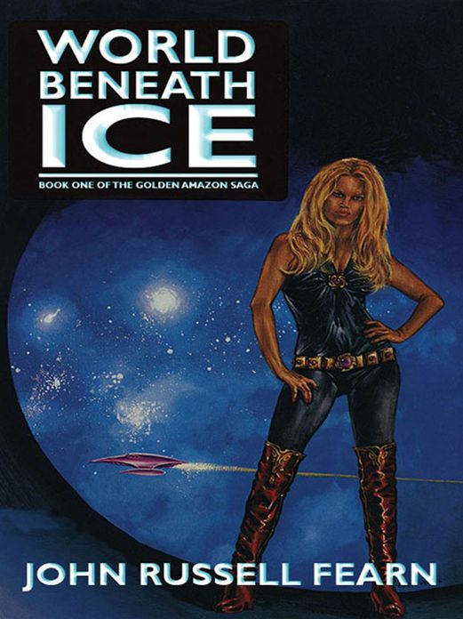 World Beneath Ice: The Golden Amazon Saga, Book One