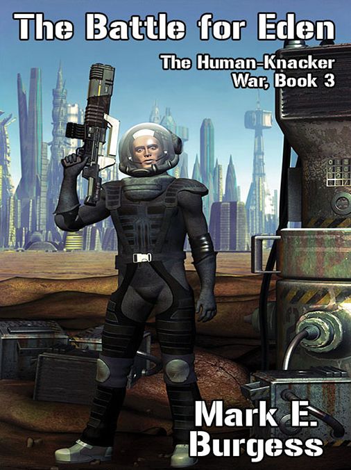 The Battle for Eden: The Human-Knacker War, Book 3