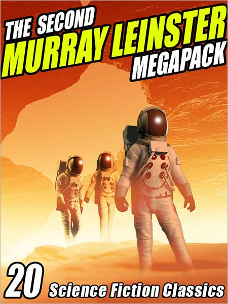 The Second Murray Leinster Megapack: 20 Science Fiction Classics