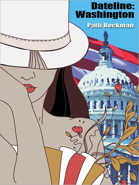 Dateline: Washington: A Novel of Romance