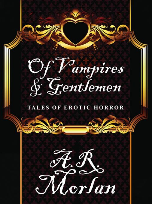 Of Vampires & Gentlemen: Tales of Erotic Horror