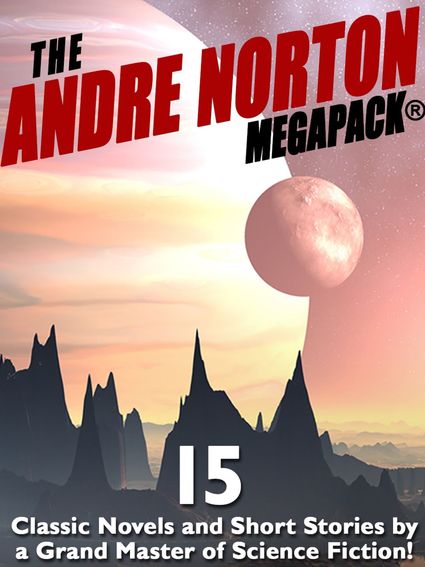 The Andre Norton Megapack: 15 Classic Novels and Short Stories