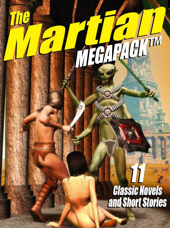 The Martian Megapack: 11 Classic Novels and Stories