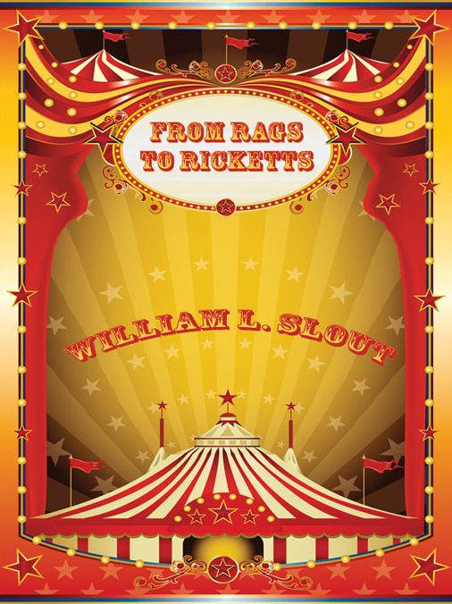 From Rags to Ricketts and Other Essays on Circus History