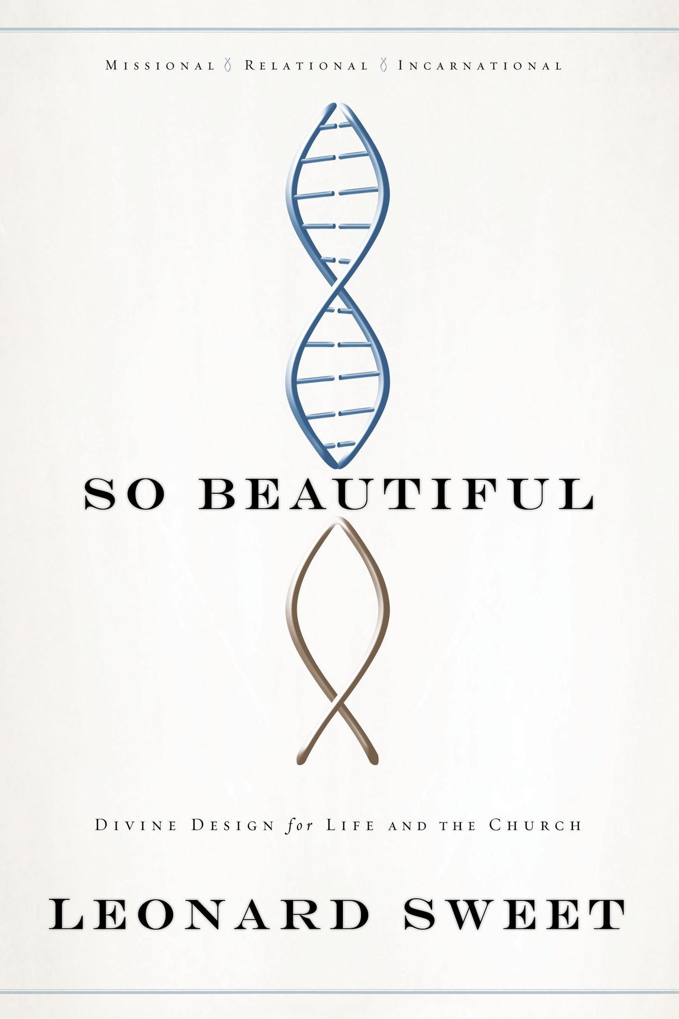 So Beautiful: Divine Design for Life and the Church