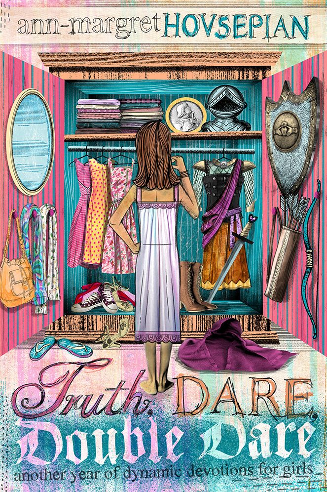 Truth, Dare, Double Dare: Another Year of Dynamic Devotions for Girls