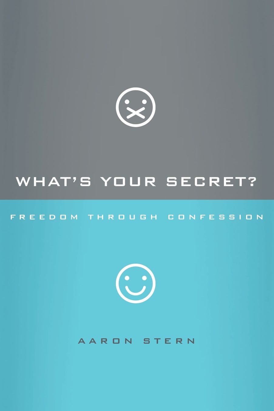What's Your Secret?: Freedom through Confession