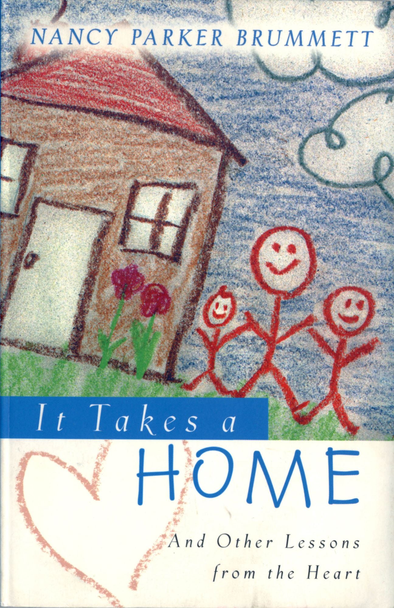 It Takes a Home: And Other Lessons from the Heart