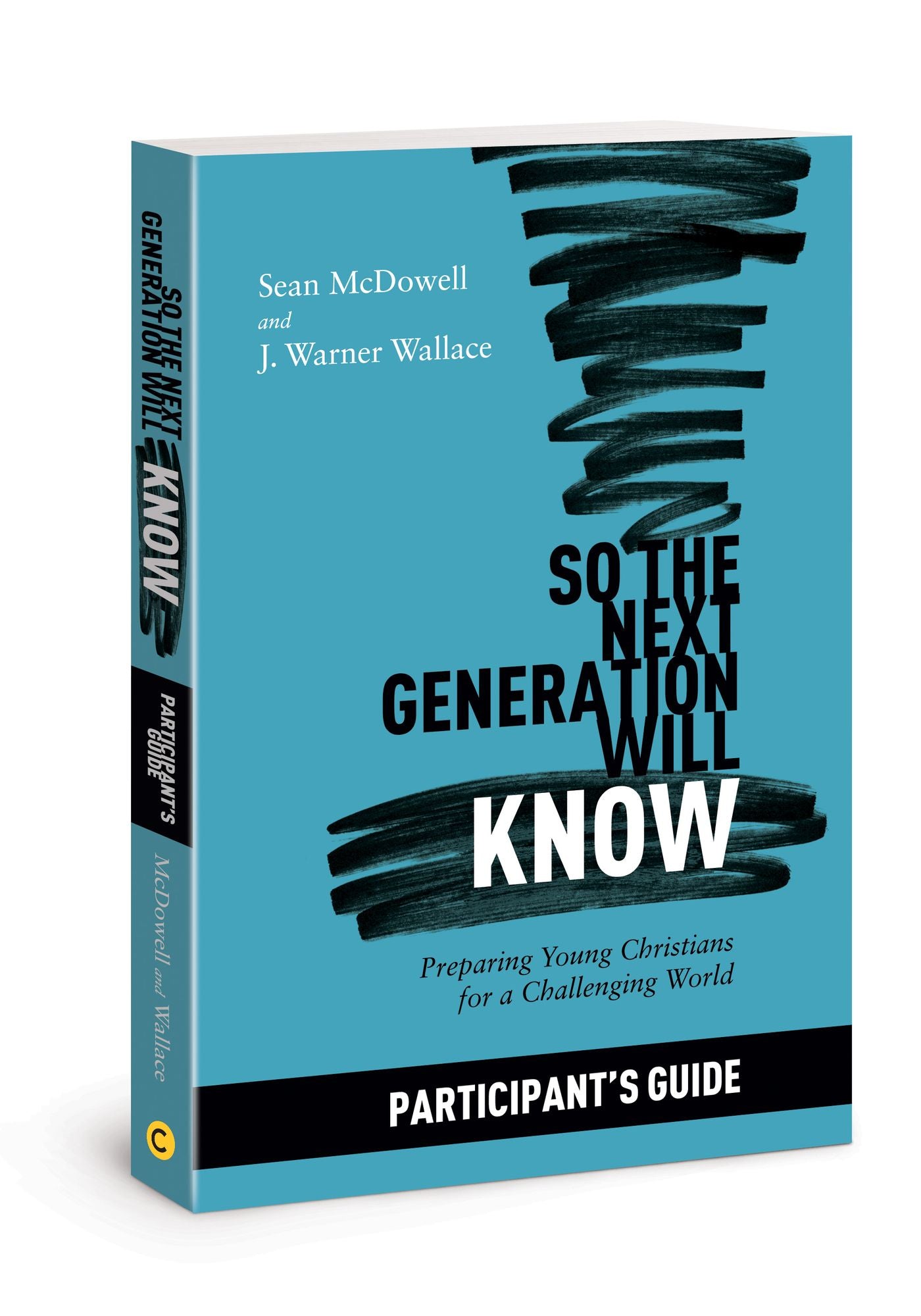 So the Next Generation Will Know Participant's Guide: Preparing Young Christians in a Challenging World