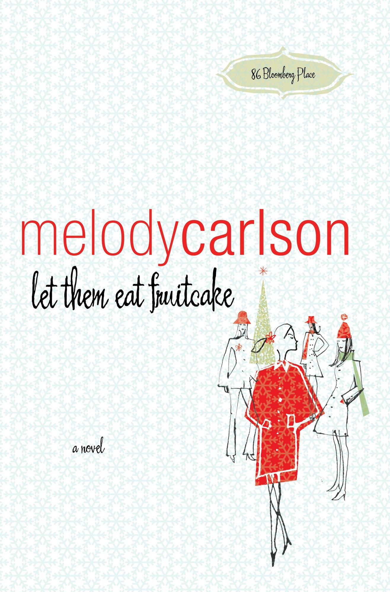 Let Them Eat Fruitcake (86 Bloomberg Place Series)