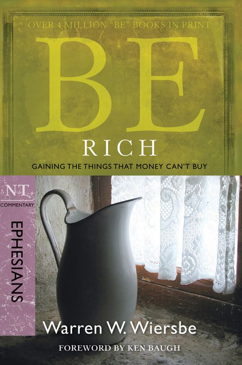 Be Rich (Ephesians): Gaining the Things That Money Can't Buy