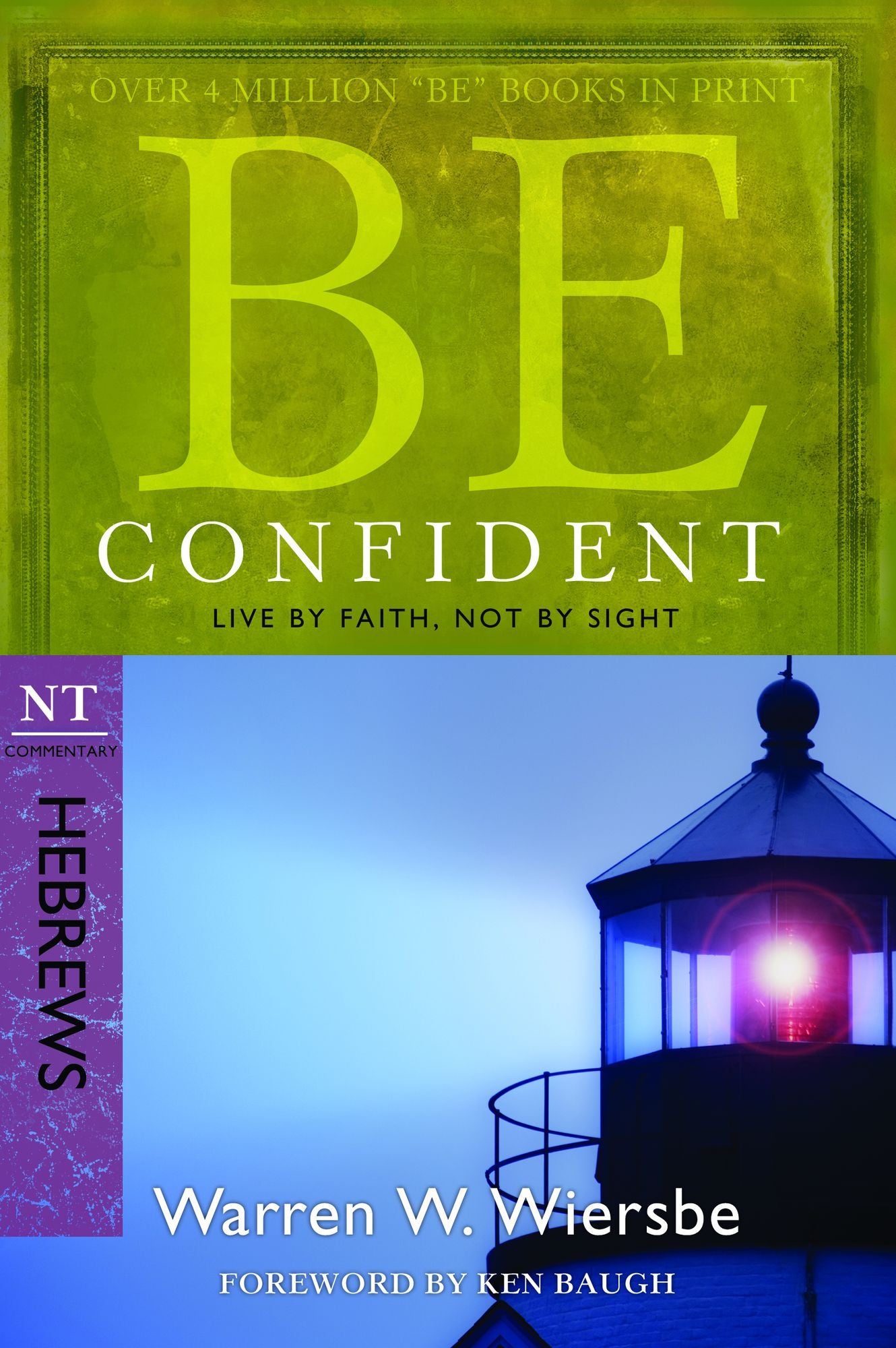 Be Confident (Hebrews): Live by Faith, Not by Sight